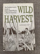 WILD HARVEST : EDIBLE WILD PLANTS by Alyson Hart Knap 1975 hcdj 1st Illustrated