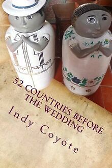 52 countries before the wedding von Coyote, Mr Indy | Buch | Zustand gut