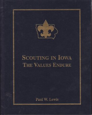 Scouting in Iowa The Values Endure the Story of the Mid-Iowa Council. Boy Scouts