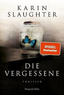 Die Vergessene: Thriller von Slaughter, Karin | Buch | Zustand gut