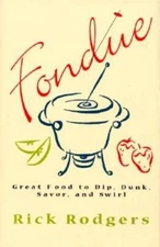 Fondue: Great Food To Dip, Dunk, Savor, And Swirl - Hardcover - GOOD