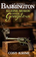 Barrington-Kleine Morde Unter Gangstern (Band 2) Cosy-Krimi A. W. Benedict Buch