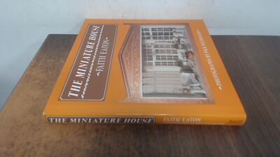 			The Miniature House, Eaton, Faith, Weidenfeld and Nicolson, 1990,		