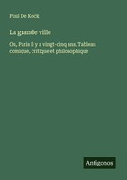 Paul De Kock | La Grande Ville | Taschenbuch | FranzöSisch (2025)