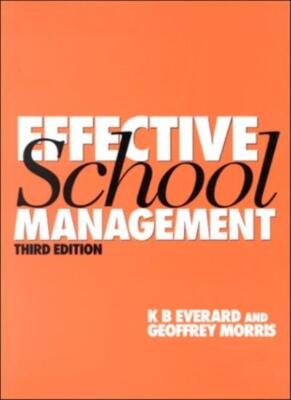 Effective School Management (1-Off Series) By K.B. Everard, Geof