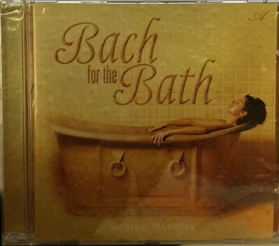 Bach for the Bath  By Michael Maxwell   Audio CD
