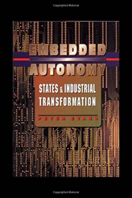 Embedded Autonomy: States and Industrial Transf, Evans Paperback+=