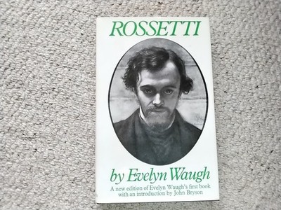 Rossetti, Evelyn Waugh, Duckworth, 1975 h'back, new edition
