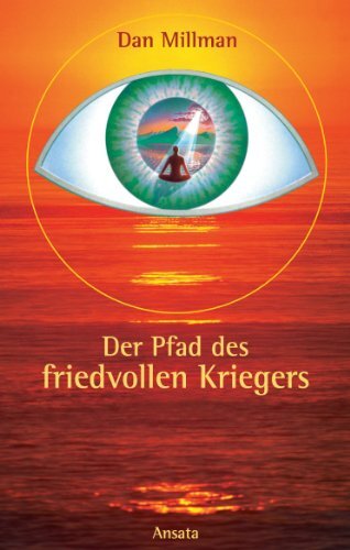 Dan Millman Der Pfad des friedvollen Kriegers: Das Buch, das Leben v (Tascabile)