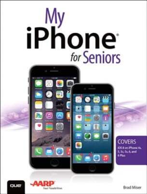 My iPhone for Seniors (Covers IOS 8 for iPhone 6/6 Plus, 5s/5c/5, and 4s): Used