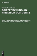 Briefe an Elisabeth Braun, Christian Barve, Karl August Bttiger Und Andere by Fr