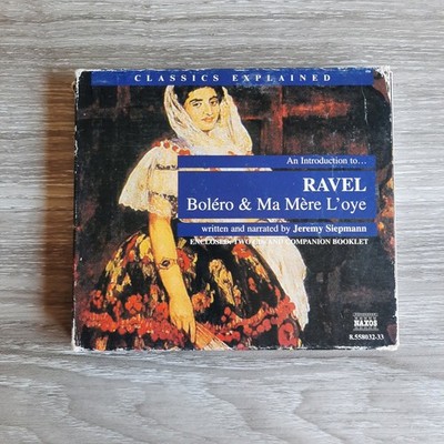 Ravel - Boléro & Ma Mère L'oye CD 2001 Classics Explained Naxos