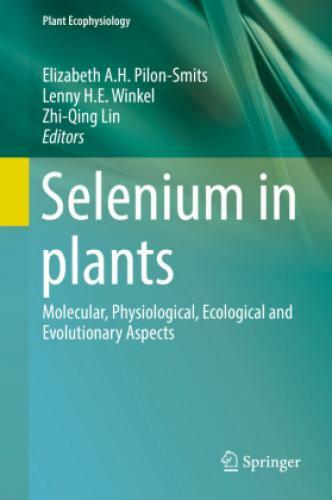 Selenium In Plants Molecular, Physiological, Ecological And