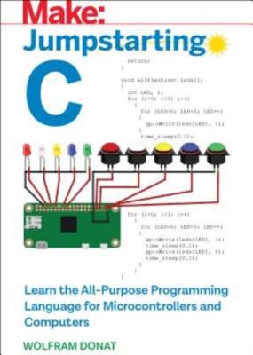 Jumpstarting C: Learn The All-Purpose Programming Language For Microcontrol...
