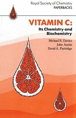 Vitamin C Its Chemistry & Biochemistry: Its Chemistry and Bioche
