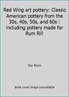 Red Wing art pottery: Classic American pottery from the 30s, 40s, 50s, and...