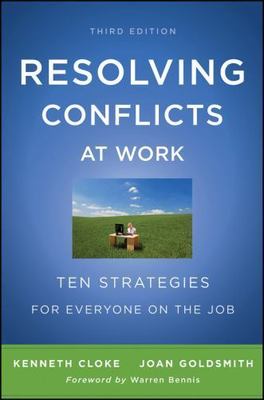 Resolving Conflicts at Work: Ten Strategies for Everyone on the Job