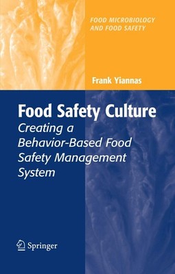 Food Safety Culture: Creating a Behavior-Based Food Safety Management System...