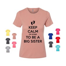 Keep Calm I'm Going To Be A Big Sister sibling baby brother Women's T Shirt