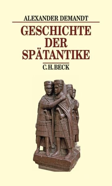 Geschichte der Spätantike: Das Römische Reich von Diocletian bis Justinian 284-5
