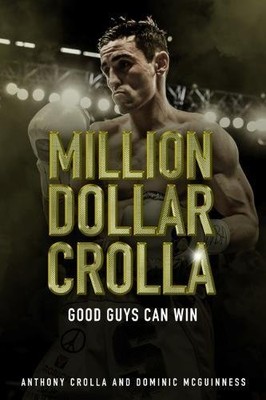 Million Dollar Crolla: Good Guys Can ... By Dominic McGuinness,Anthony Crolla, H