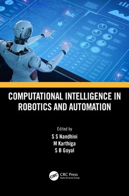 Computational Intelligence in Robotics and Automation by S.S Nandhini Hardcover 