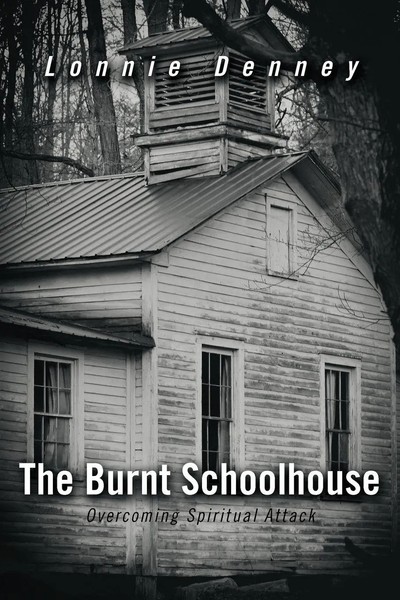 Lonnie Denney | The Burnt Schoolhouse | Taschenbuch | Englisch (2012)-image