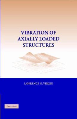 Vibration of Axially Loaded Structures by Lawrence N. Virgin (2007, Hardcover)