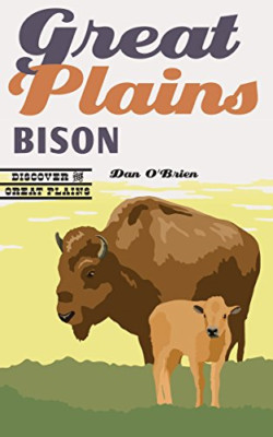 Great Plains Bison (Discover the Great Plains) - Paperback NEW O'Brien, Dan 01/0