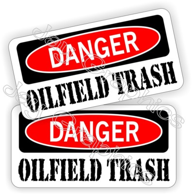 Hard Hat Stickers | DANGER ~ OILFIELD TRASH | Helmet Decals Labels Pegatinas