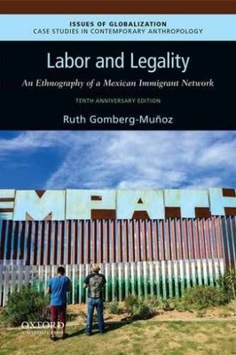 Labor and Legality: An - Paperback, by Gomberg-Muñoz Ruth - Very Good