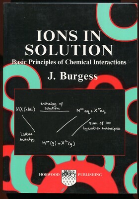 Ions in Solution : Basic Principles of Chemical Interactions by J. Burgess 2nd