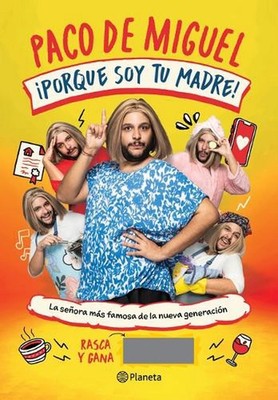 Porque Soy Tu Madre!: La Seora Ms Famosa de la Nueva Generacin / Because I'm You