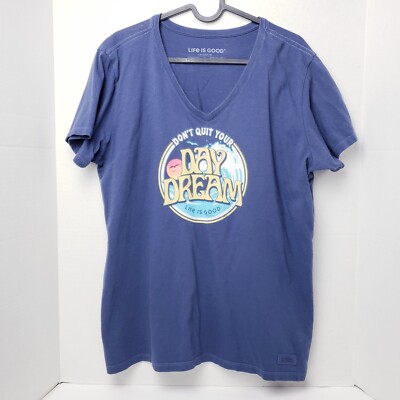 Life is Good Women's Blue T-Shirt ''Dont' Quit Your Day Dream'' Quote Size L