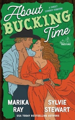 About Bucking Time: A Sweet Cowboy RomCom by Sylvie Stewart Paperback Book