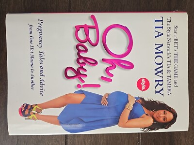 Oh, Baby!: Pregnancy Tales and Advice from One Hot Mama to Another [ Mowry, Tia