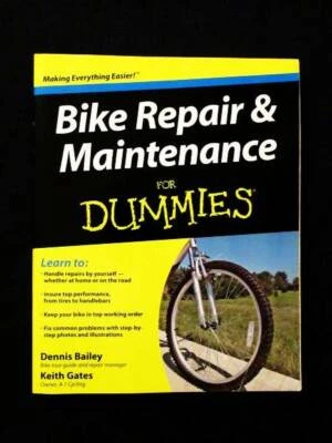 bike repair and maintenance for dummies dennis bailey