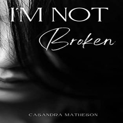 I'm Not Broken Casandra Matheson Paperback Repro India Limited Me