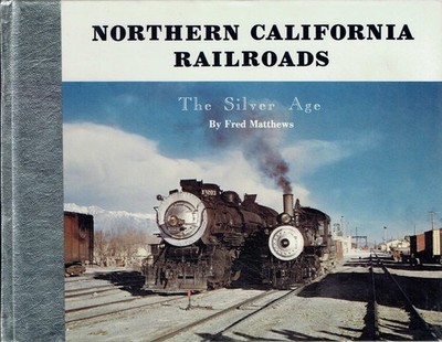 Matthews, Fred - Northern California Railroads
