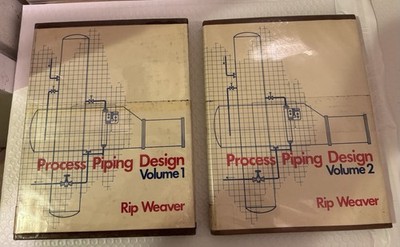 Process Piping Design,  Volume 1 & 2  By Rip Weaver,  Hardcover 1973 ,