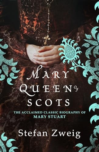 Mary Queen of Scots,Stefan Zweig