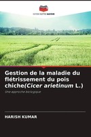 Harish Kumar | Gestion De La Maladie Du FléTrissement Du Pois Chiche(Cicer...