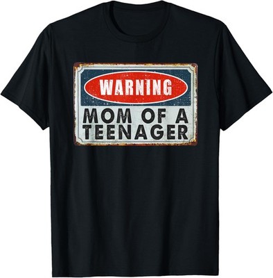 Warning Mom Of A Teenager Funny 13 Years Old Teenage Humor T-Shirt