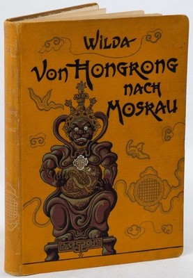 JOHANNES WILDA / Von Hongkong nach Moskau Ostasiatische Reisen 1902