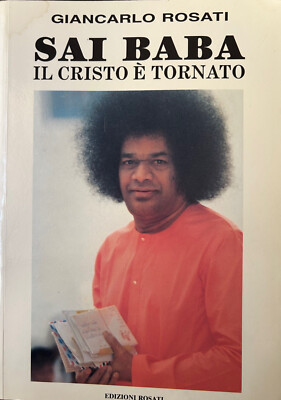 SAI BABA IL CHRISTO È TORNATO - GIANCARLO ROSATI - EDITIONS ROSATI 1991