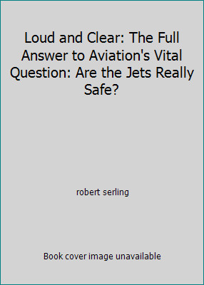Loud and Clear: The Full Answer to Aviation's Vital Question: Are the Jets...