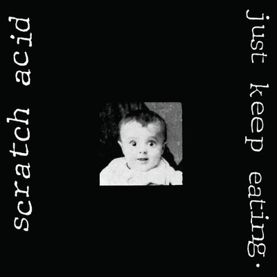 SCRATCH ACID: JUST KEEP EATING (Ltd.Ed.180gm White Reissue)(Touch&Go2025)