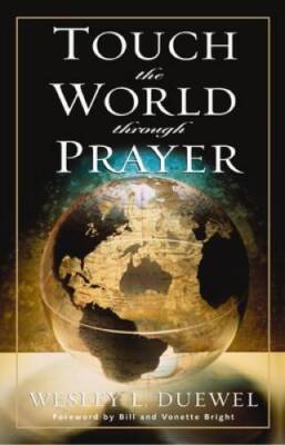 Touch the World Through Prayer - Paperback By Wesley L. Duewel - GOOD