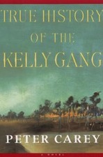 True History of the Kelly Gang by Peter Carey