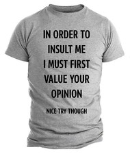 Humorous Graphic Rude Sarcastic Graphic Novelty Offensive Funny T Shirt Opinion